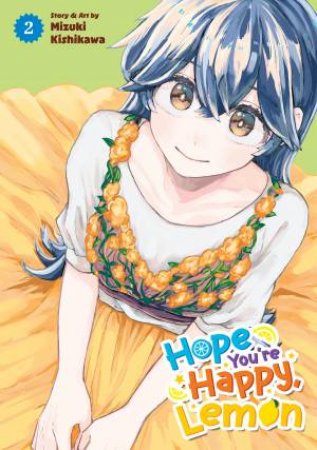 Hope You're Happy, Lemon Vol. 2 by Mizuki Kishikawa