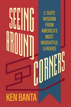 Seeing Around Corners by Ken Banta