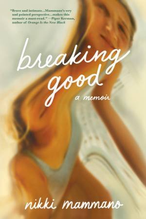 Breaking Good by Nikki Mammano