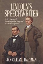 Lincolns Speechwriter
