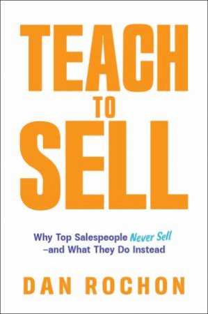 Teach to Sell by Dan Rochon