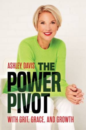 The Power Pivot by Ashley Davis