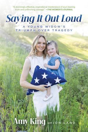 Saying It Out Loud by Amy King & Jon Land