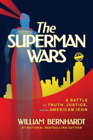 The Superman Wars by William Bernhardt