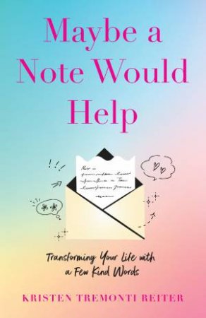 Maybe a Note Would Help by Kristen Tremonti Reiter