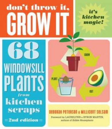 Don't Throw It, Grow It, 2nd Edition by Deborah Peterson & Millicent Selsam & Laurelynn Martin & Byron Martin